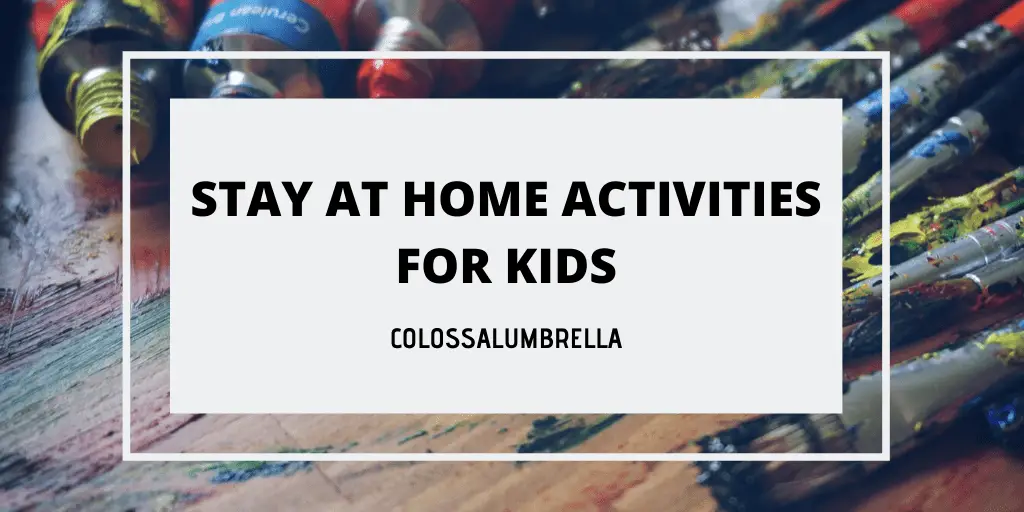 20 Fun Stay At Home Kid Activities