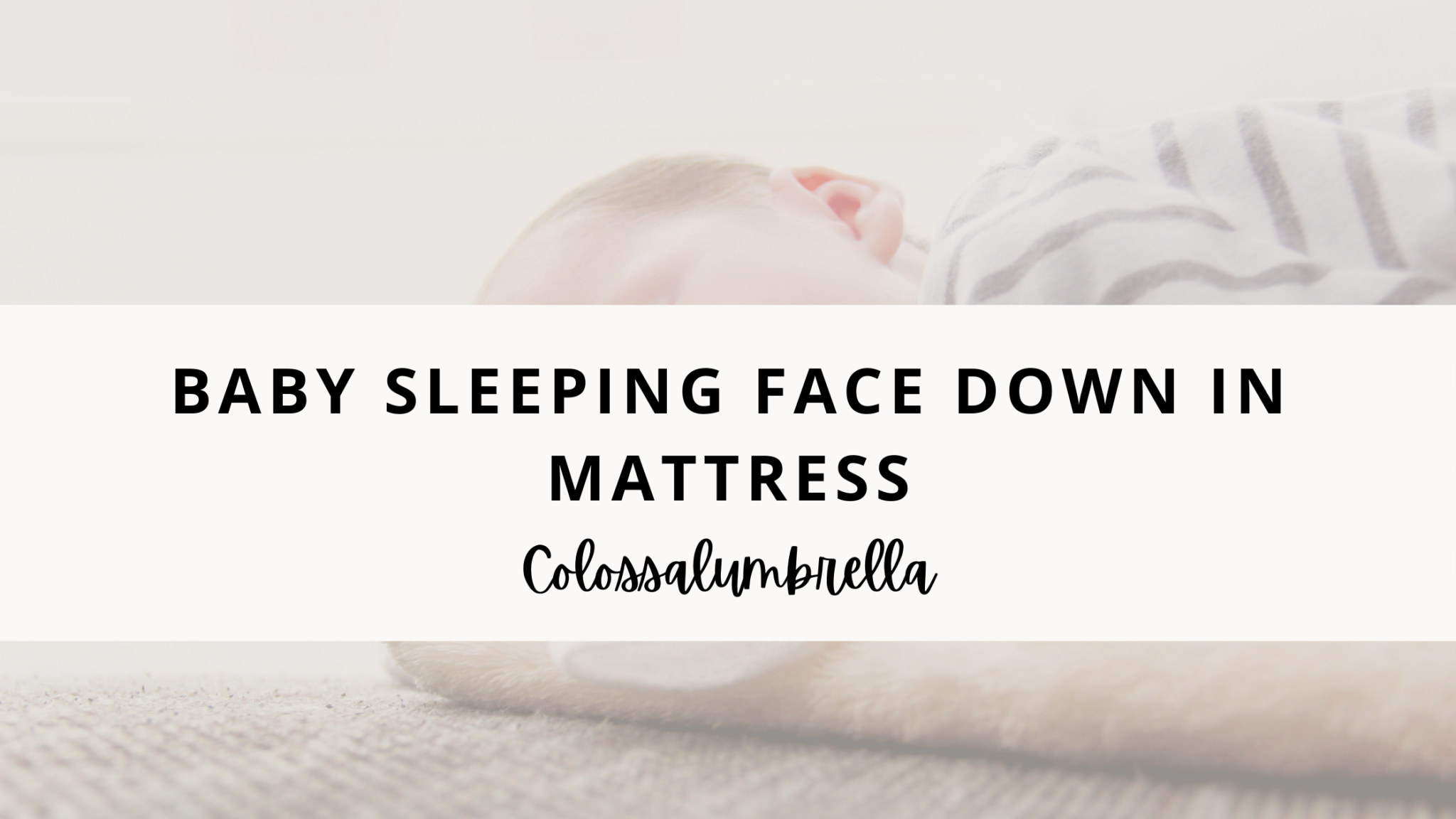 baby sleeping face in mattress