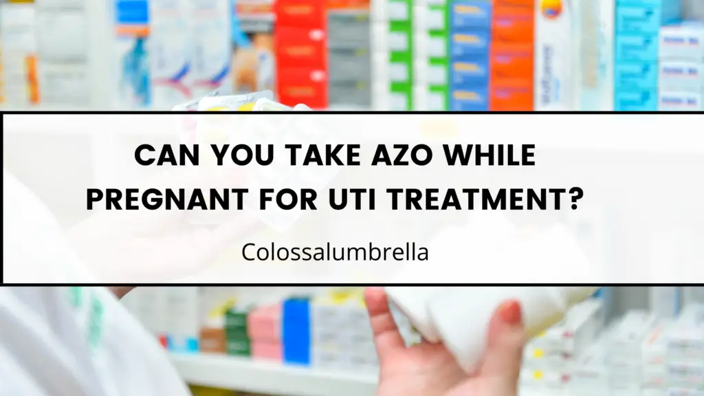 Can You Take Azo While Pregnant For UTI Treatment Know The Risks And 