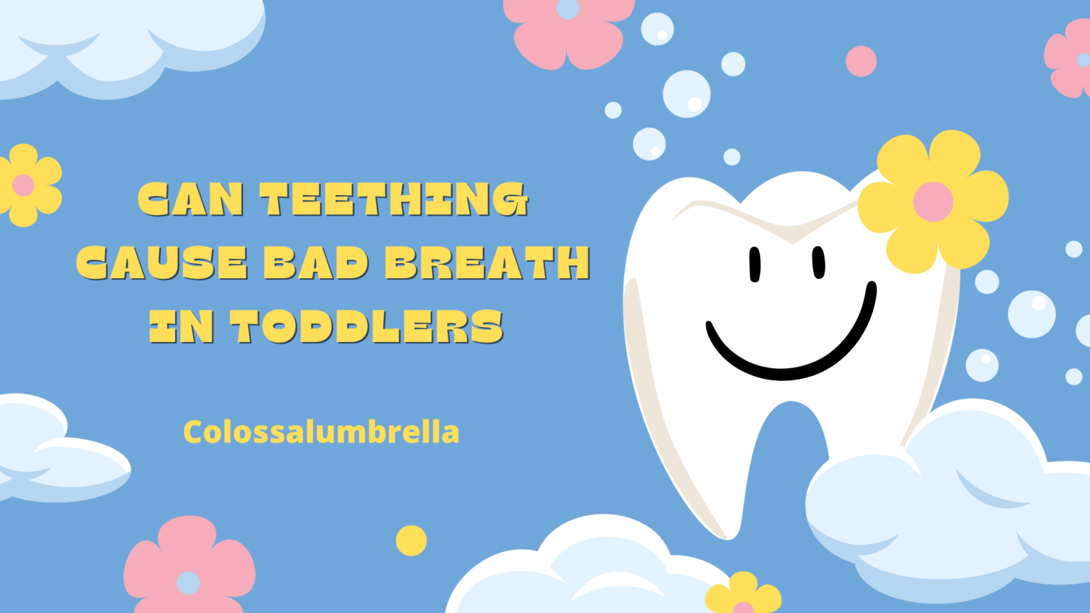 can-teething-cause-bad-breath-in-toddlers-6-simple-tips-for-reducing