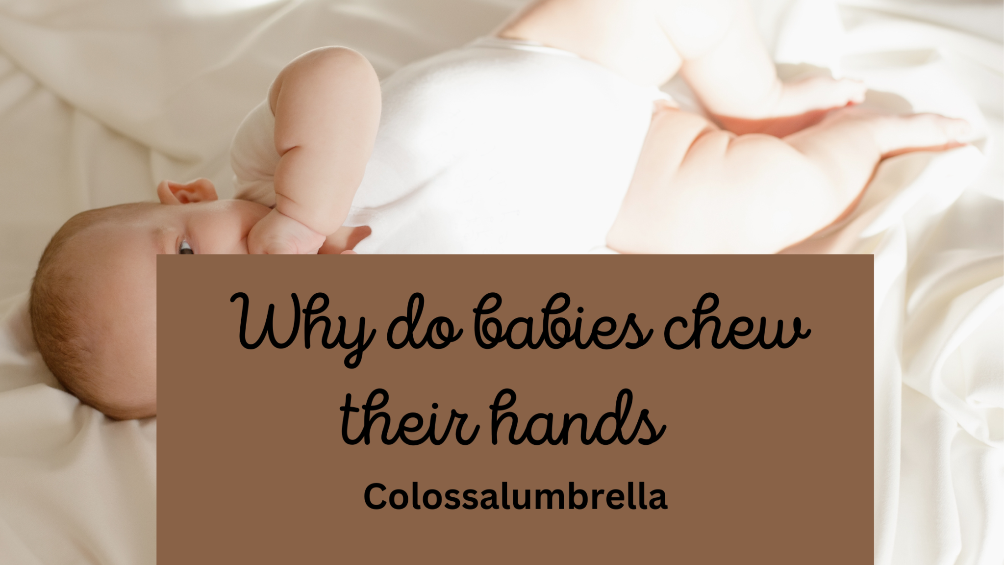 why-do-babies-chew-their-hands-5-simple-and-clear-reasons