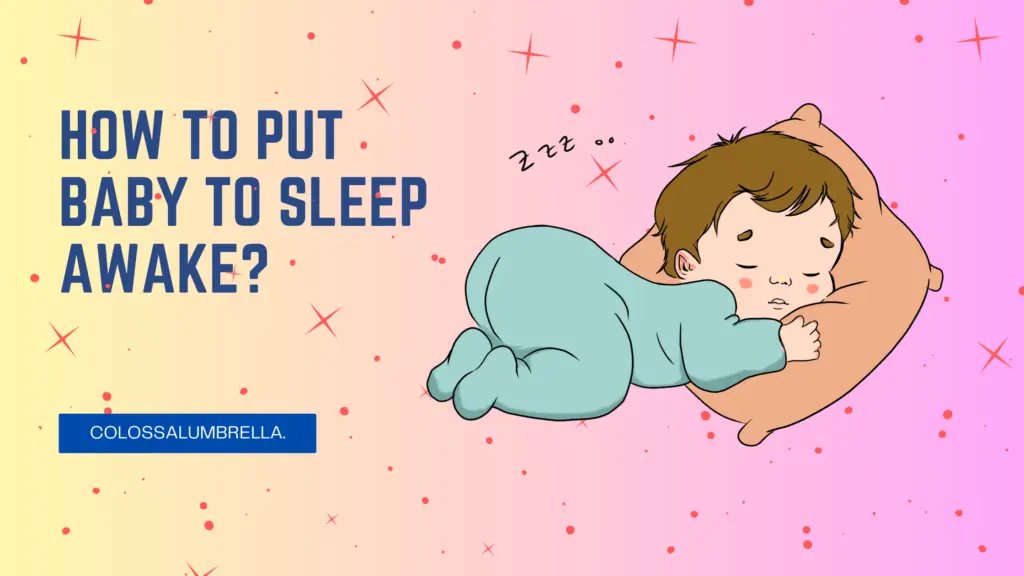 7-effective-tips-on-how-to-put-baby-to-sleep-awake