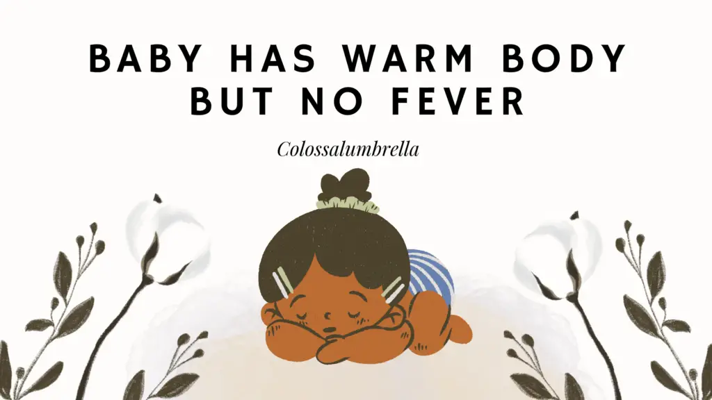 why-baby-feels-warm-but-no-fever-4-practical-reasons