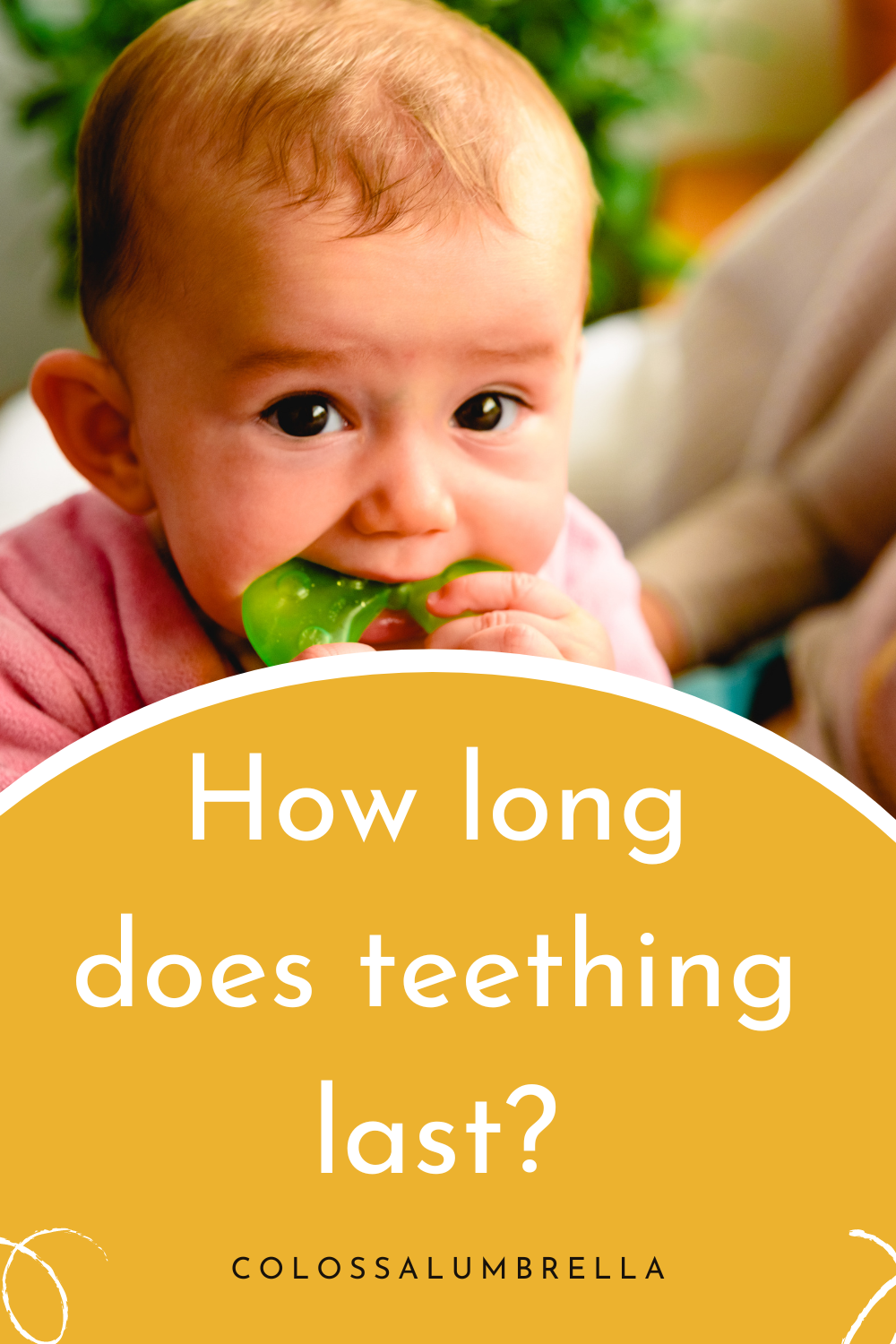 How Long Does Teething Last And 10 Ways To Help Your Baby