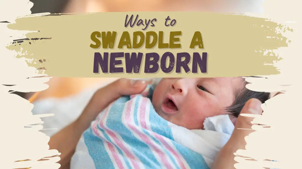 6 Easy Different Ways to Swaddle a Newborn