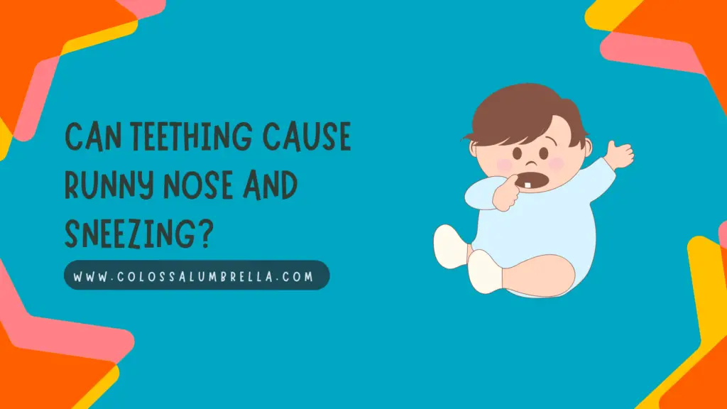 Can Teething Cause Runny Nose