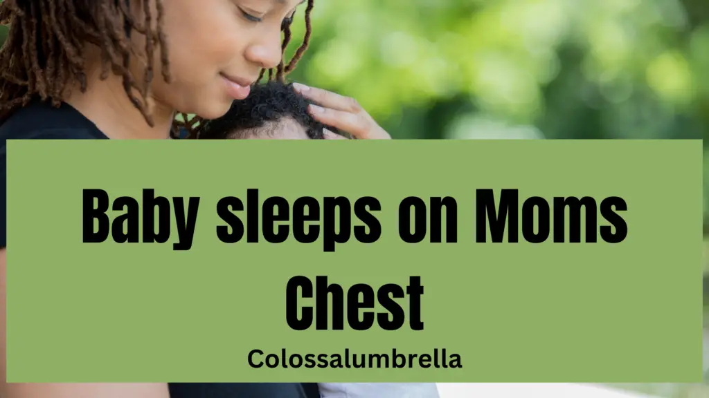 baby-will-only-sleep-on-my-chest-7-easy-strategies-to-use