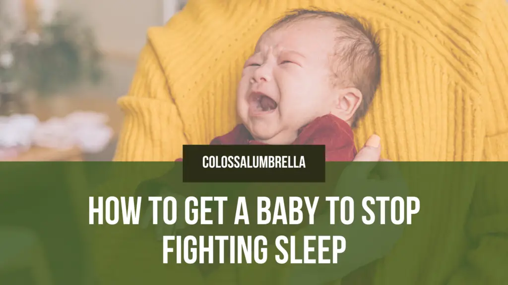 10-simple-tips-on-how-to-get-a-baby-to-stop-fighting-sleep