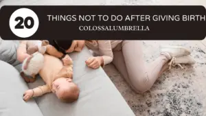 Things not to do after giving birth