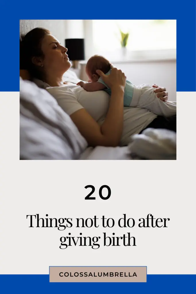 20 Things not to do after giving birth